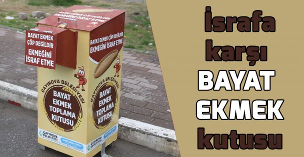 İsrafa karşı bayat ekmek kutusu