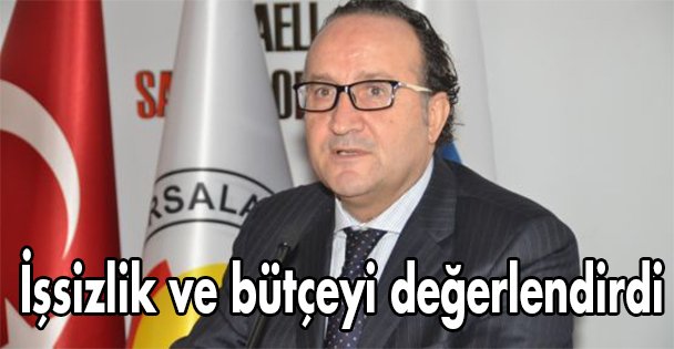 İşsizlik ve bütçeyi değerlendirdi