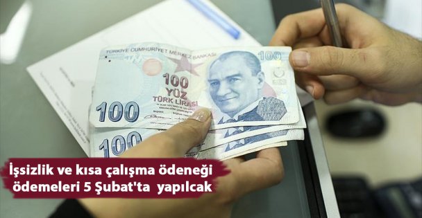 İşsizlik ve kısa çalışma ödeneği ödemeleri 5 Şubat'ta yapılacak