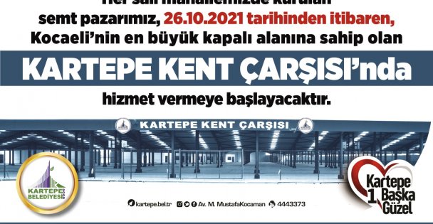İSTASYON SALI PAZARI, KARTEPE KENT ÇARŞISI'NA TAŞINIYOR