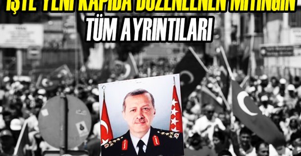 İşte yeni kapıda düzenlenen mitingin tüm ayrıntıları!