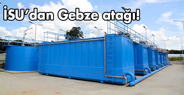 İSU'dan Gebze atağı!