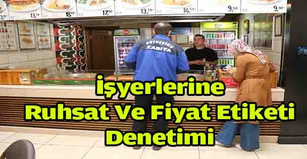 İşyerlerine Ruhsat Ve Fiyat Etiketi Denetimi