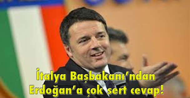 İtalya Başbakanı'ndan Erdoğan'a çok sert cevap!