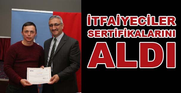 İtfaiyeciler sertifikalarını aldı