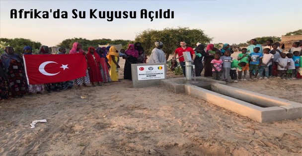 İtfaiyecilerin Desteğiyle Afrika'da Su Kuyusu Açıldı