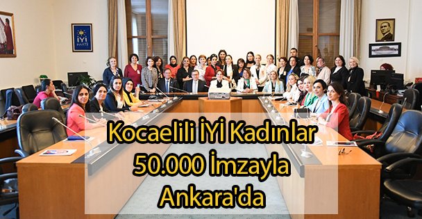 İYİ Kadınlar 50.000 İmzayla Ankara'da