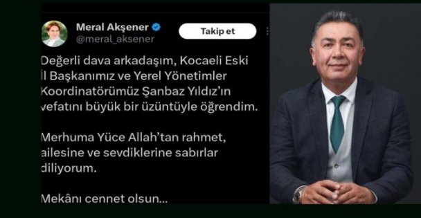 İYİ Parti yöneticisi Şanbaz Yıldız vefat etti