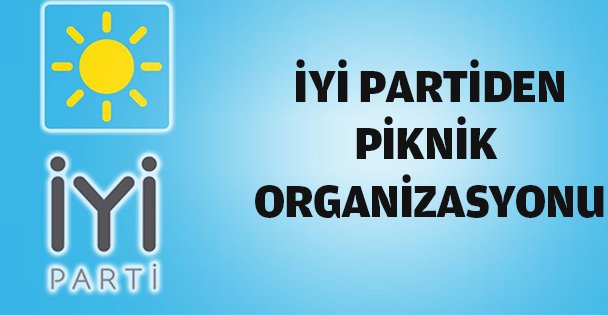 İYİ PARTİDEN PİKNİK ORGANİZASYONU