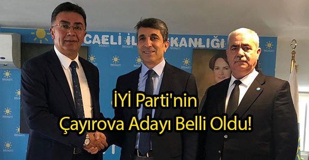 İYİ Parti'nin Çayırova Adayı Belli Oldu!