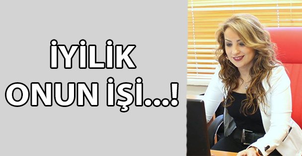 İyilik onun işi!