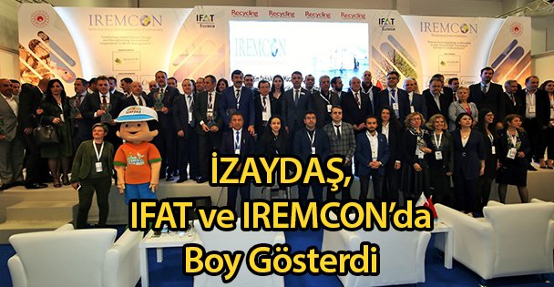 İZAYDAŞ, IFAT ve IREMCON'da Boy Gösterdi