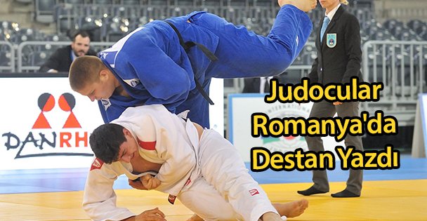 Judocular Romanya'da Destan Yazdı
