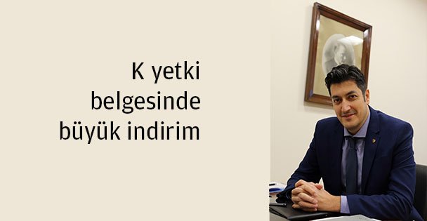 K yetki belgesi büyük indirim