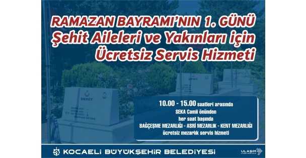 Kabir ziyaretleri için şehit ailelerine  ücretsiz servis