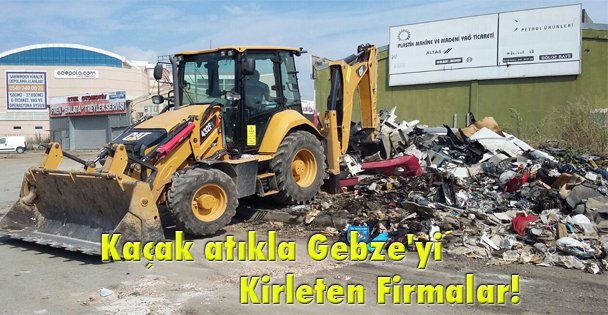 Kaçak atıkla Gebze'yi Kirleten Firmalar!