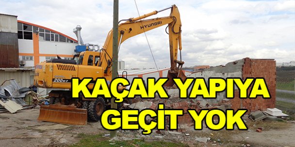 Kaçak yapıya geçit yok