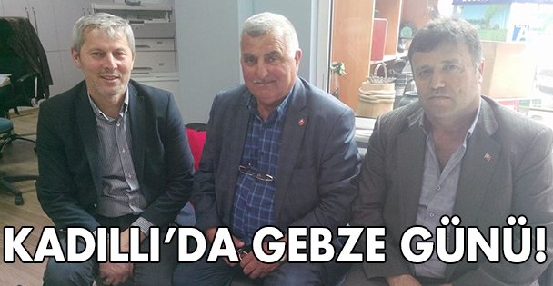 Kadıllı'da Gebze günü!