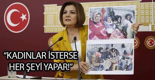 'Kadınlar isterse her şeyi yapar!”