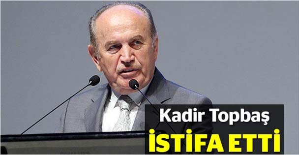 Kadir Topbaş istifa etti