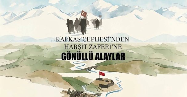 Kafkas Cephesi Harşit Savunması Gönüllü Alaylar Belgeseli Galası
