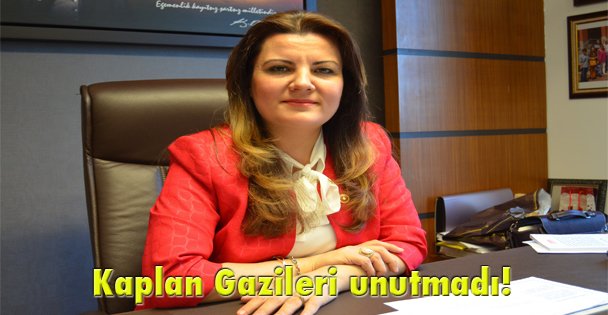 Kaplan Gazileri unutmadı!