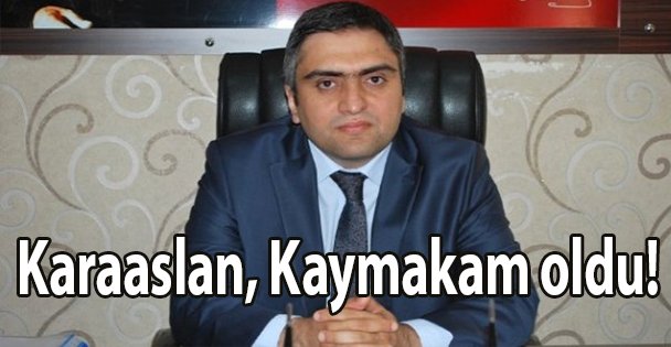 Karaaslan, Kaymakam oldu