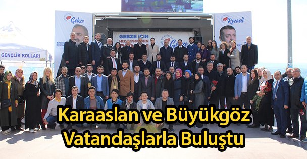 Karaaslan ve Büyükgöz Vatandaşlarla Buluştu