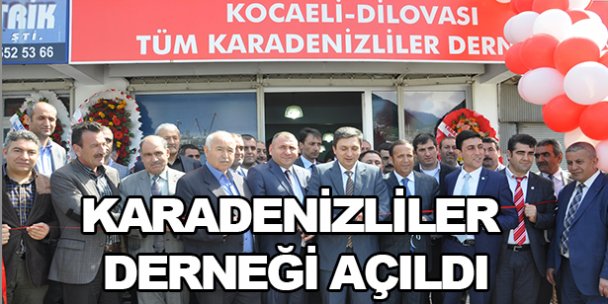 Karadenizliler Derneği açıldı