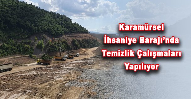 Karamürsel İhsaniye Barajı'nda Temizlik Çalışmaları Yapılıyor