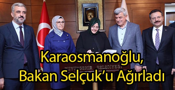 Karaosmanoğlu, Bakan Selçuk'u Ağırladı