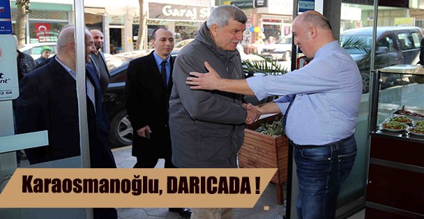 Karaosmanoğlu, Darıcada!