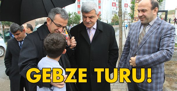 Karaosmanoğlu Gebze'yi turladı!