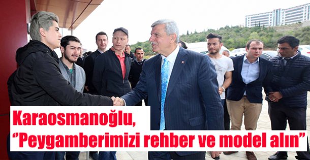 Karaosmanoğlu,  ‘'Peygamberimizi rehber ve model alın''