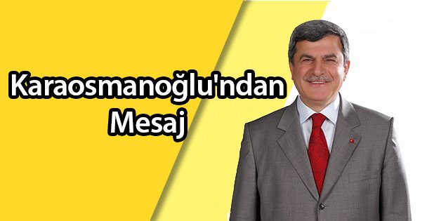 Karaosmanoğlu'ndan Mesaj