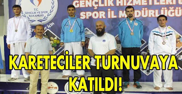 Karateciler turnuvaya katıldı