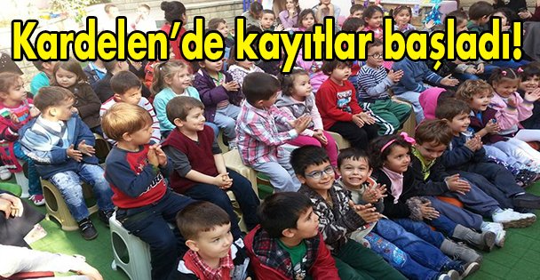 Kardelen'de kayıtlar başladı!