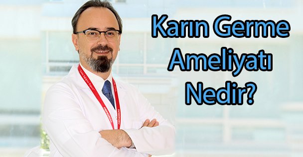 Karın Germe Ameliyatı Nedir?