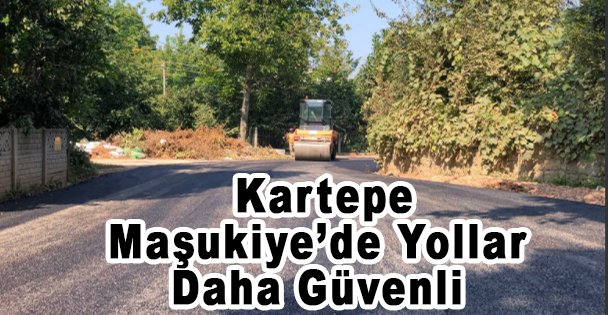 Kartepe Maşukiye'de Yollar Daha Güvenli