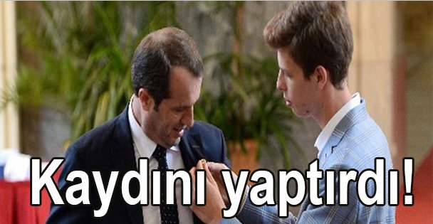 Kaydını yaptırdı!