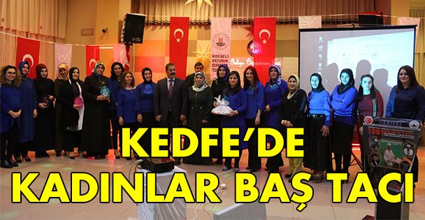 KEDFE' de kadınlar baş tacı