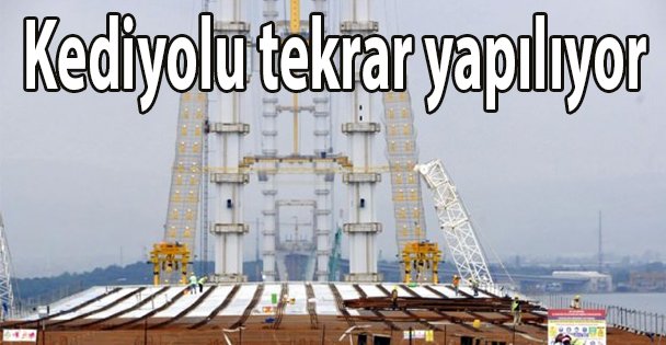 Kediyolu tekrar yapılıyor