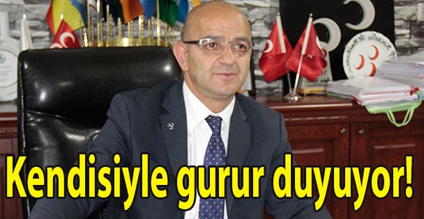 Kendisiyle gurur duyuyor!