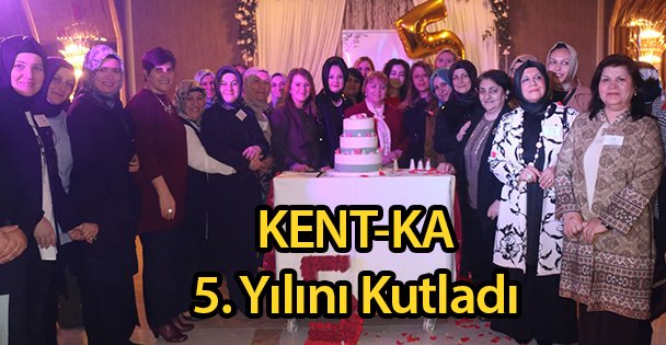 KENT-KA 5. Yılını Kutladı