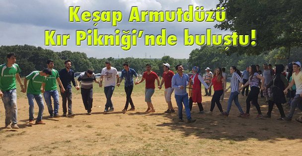 Keşap Armutdüzü Kır Pikniği'nde buluştu!