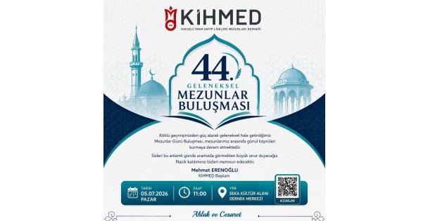KİHMED 44. GELENEKSEL MEZUNLAR GÜNÜ BULUŞMASI DAVETİ