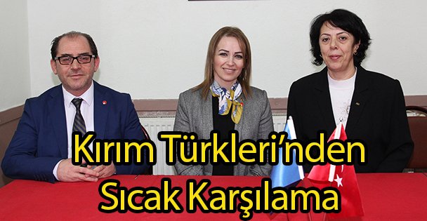 Kırım Türkleri'nden Sıcak Karşılama