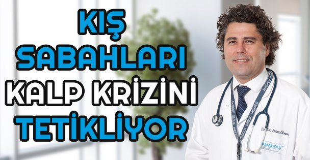 Kış sabahları kalp krizini tetikliyor