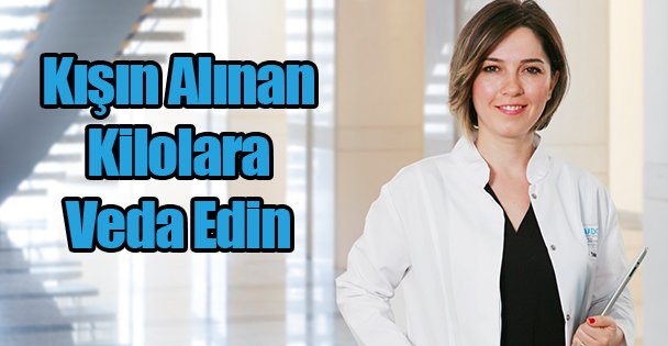 Kışın Alınan Kilolara Veda Edin