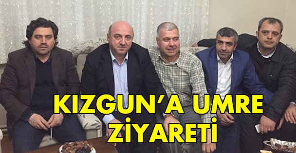 Kızgun'a Umre ziyareti!